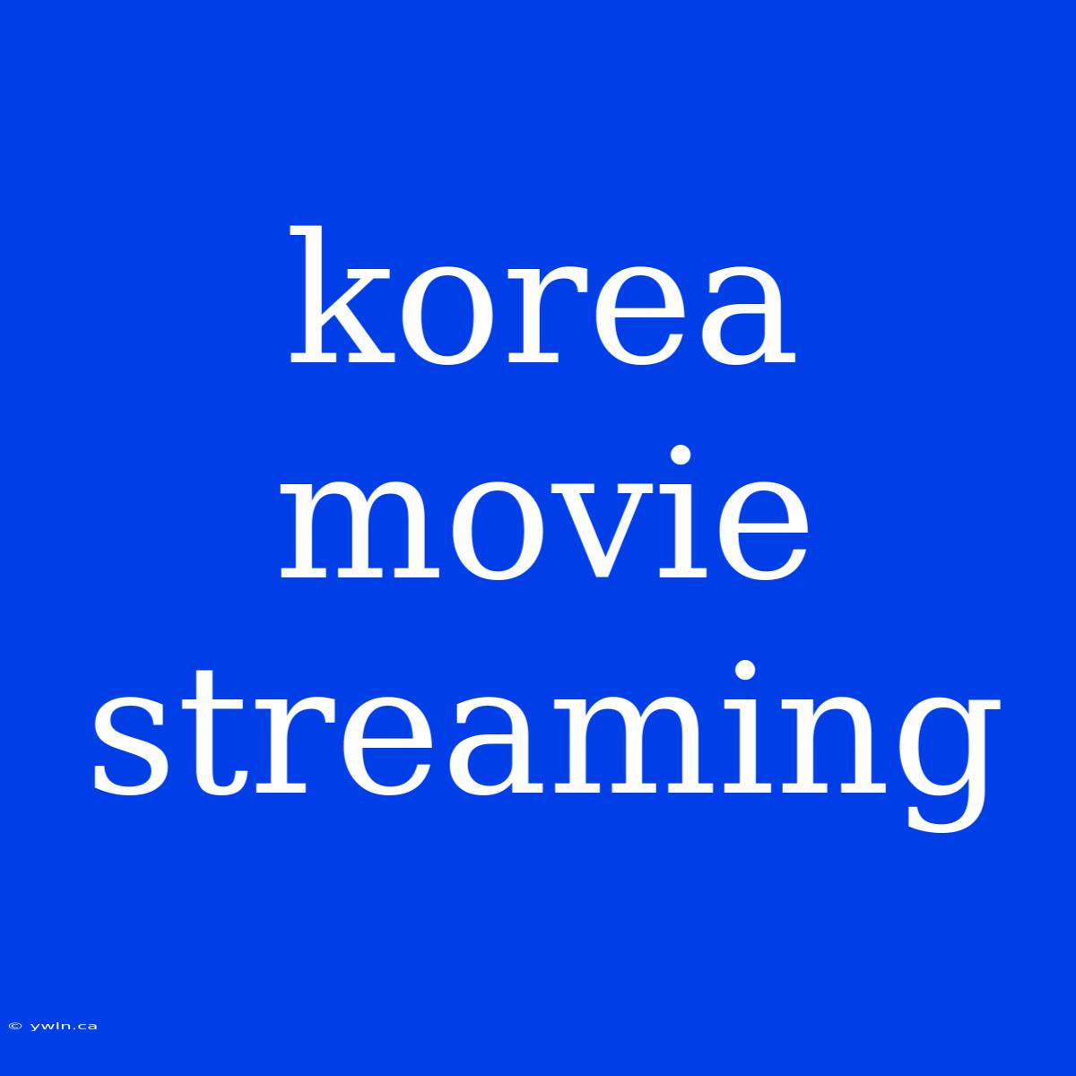 Korea Movie Streaming