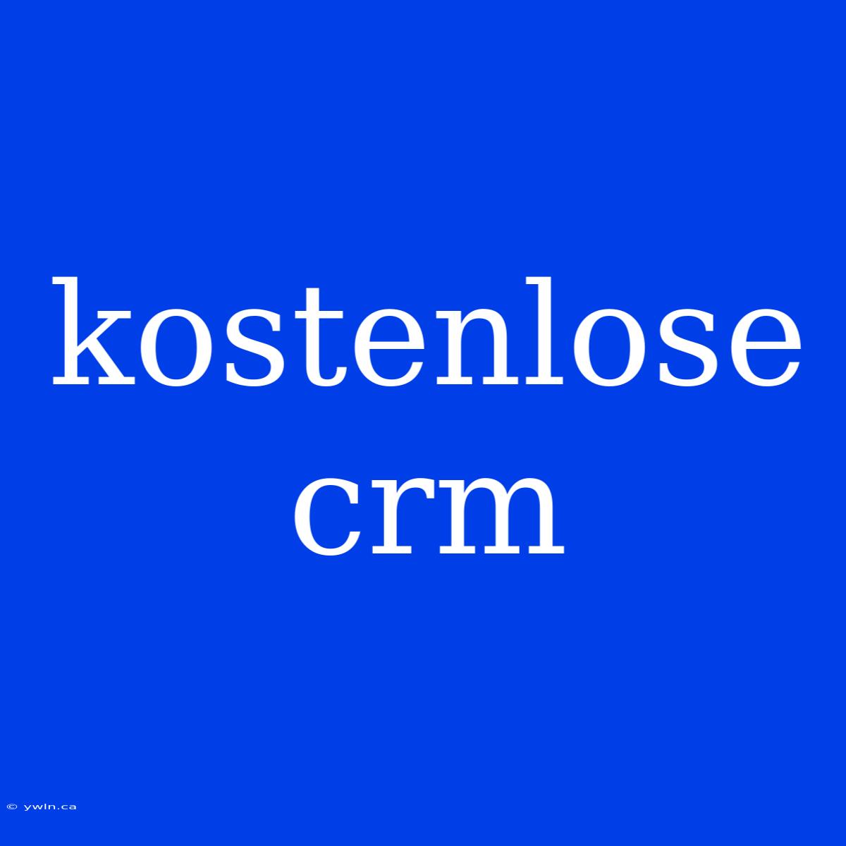 Kostenlose Crm