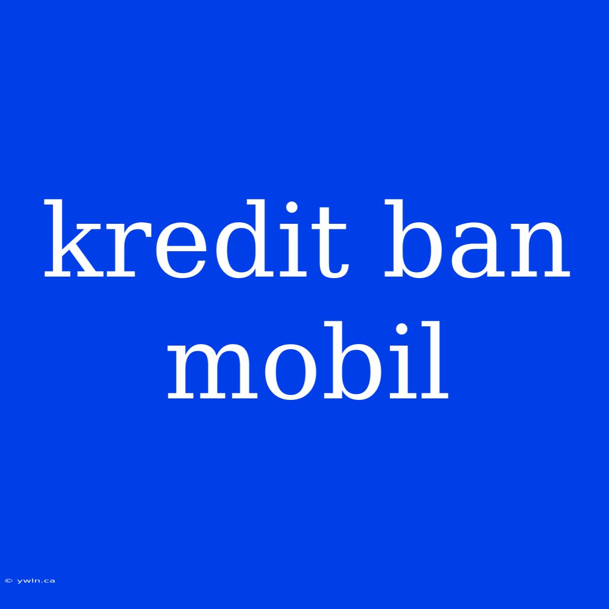 Kredit Ban Mobil