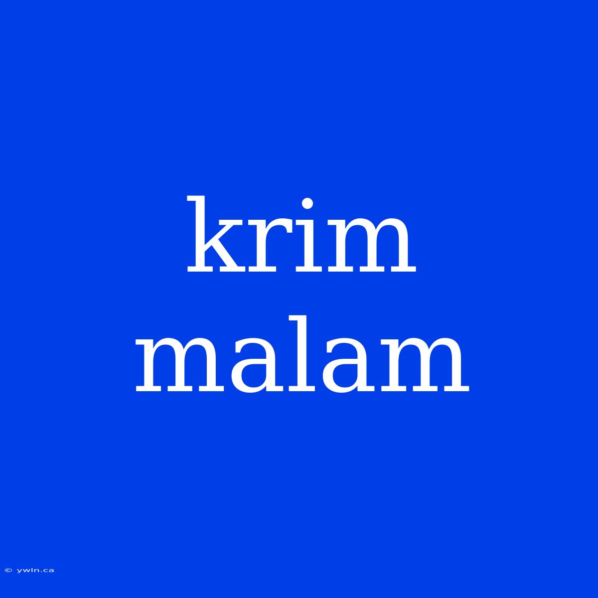 Krim Malam