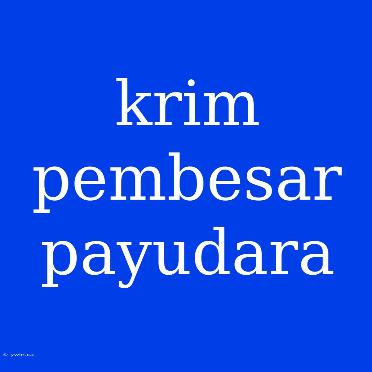 Krim Pembesar Payudara