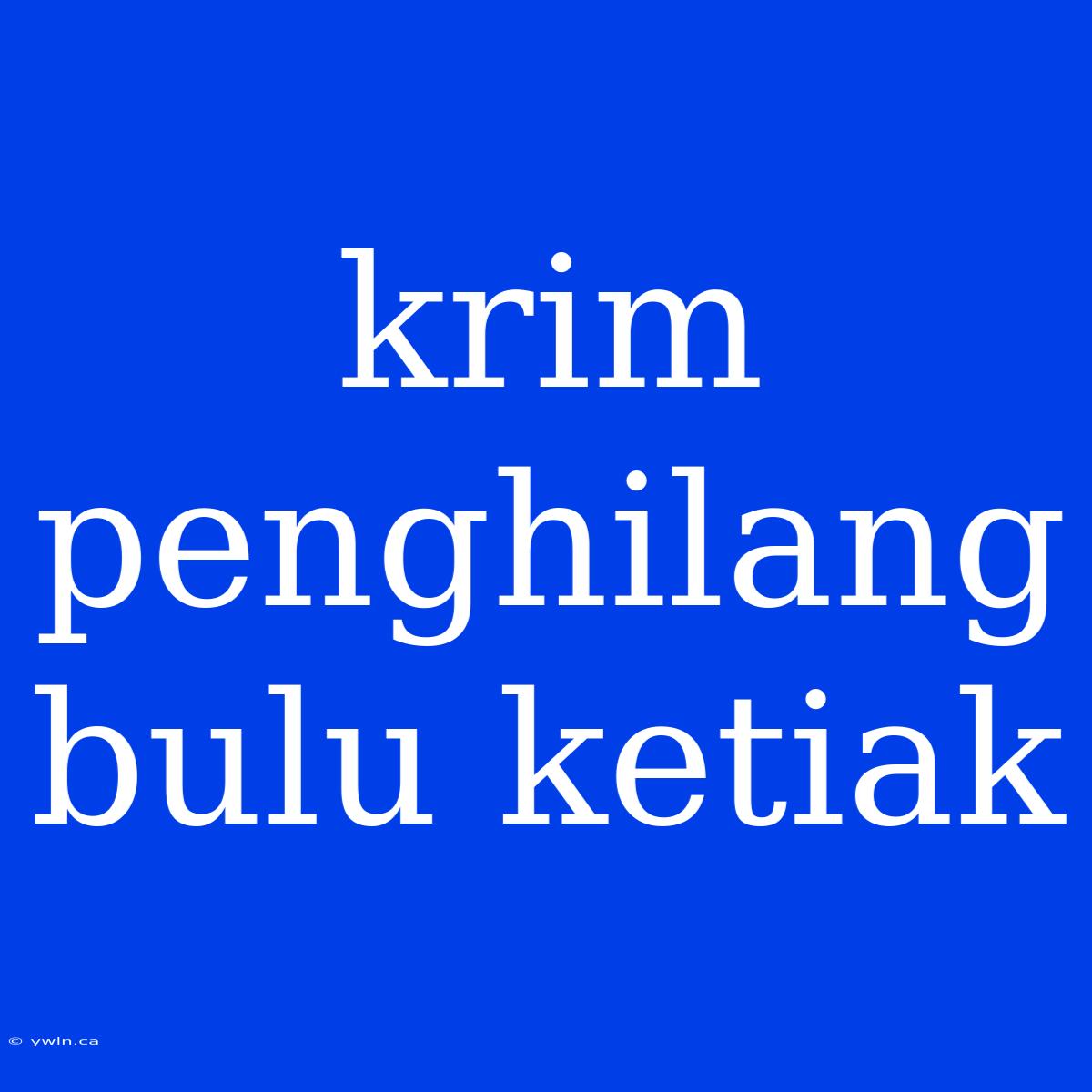 Krim Penghilang Bulu Ketiak