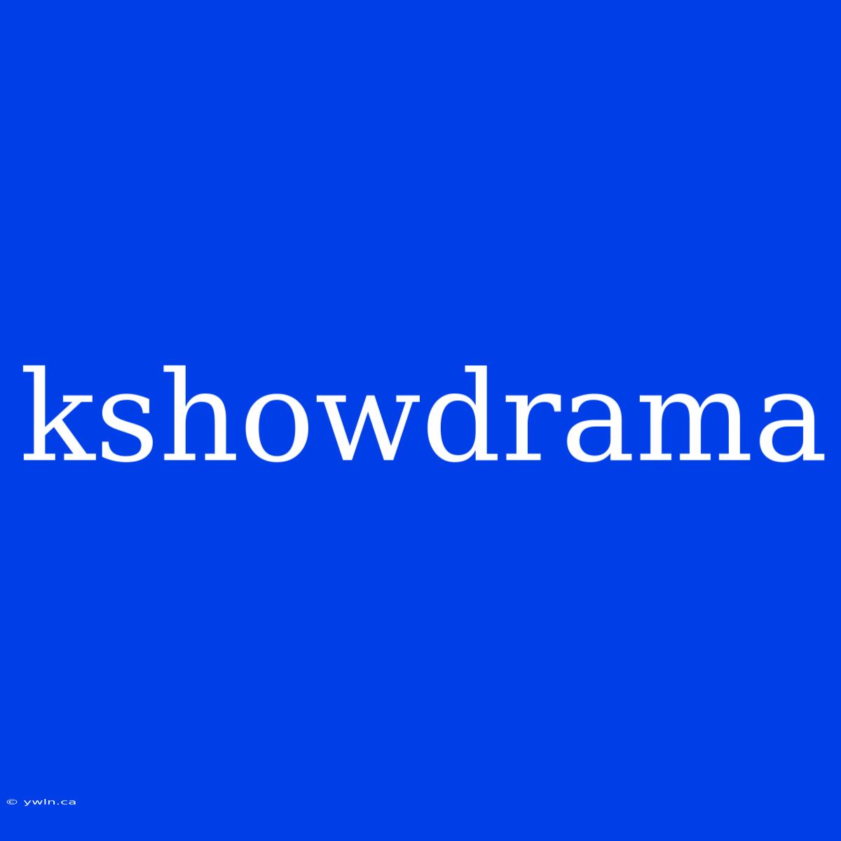 Kshowdrama