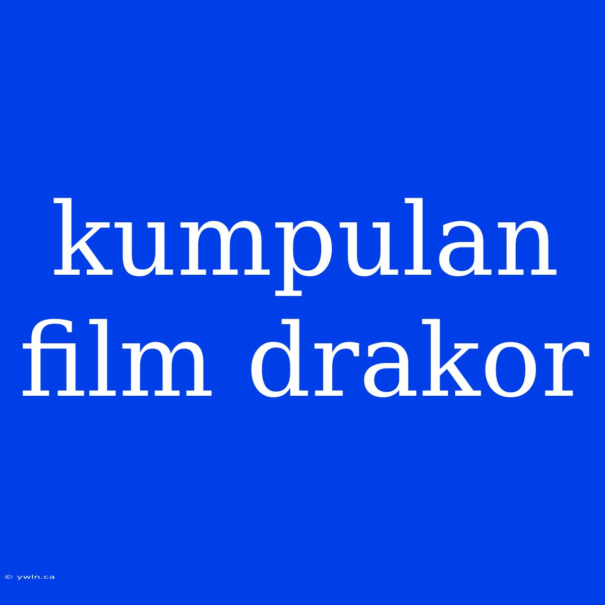 Kumpulan Film Drakor