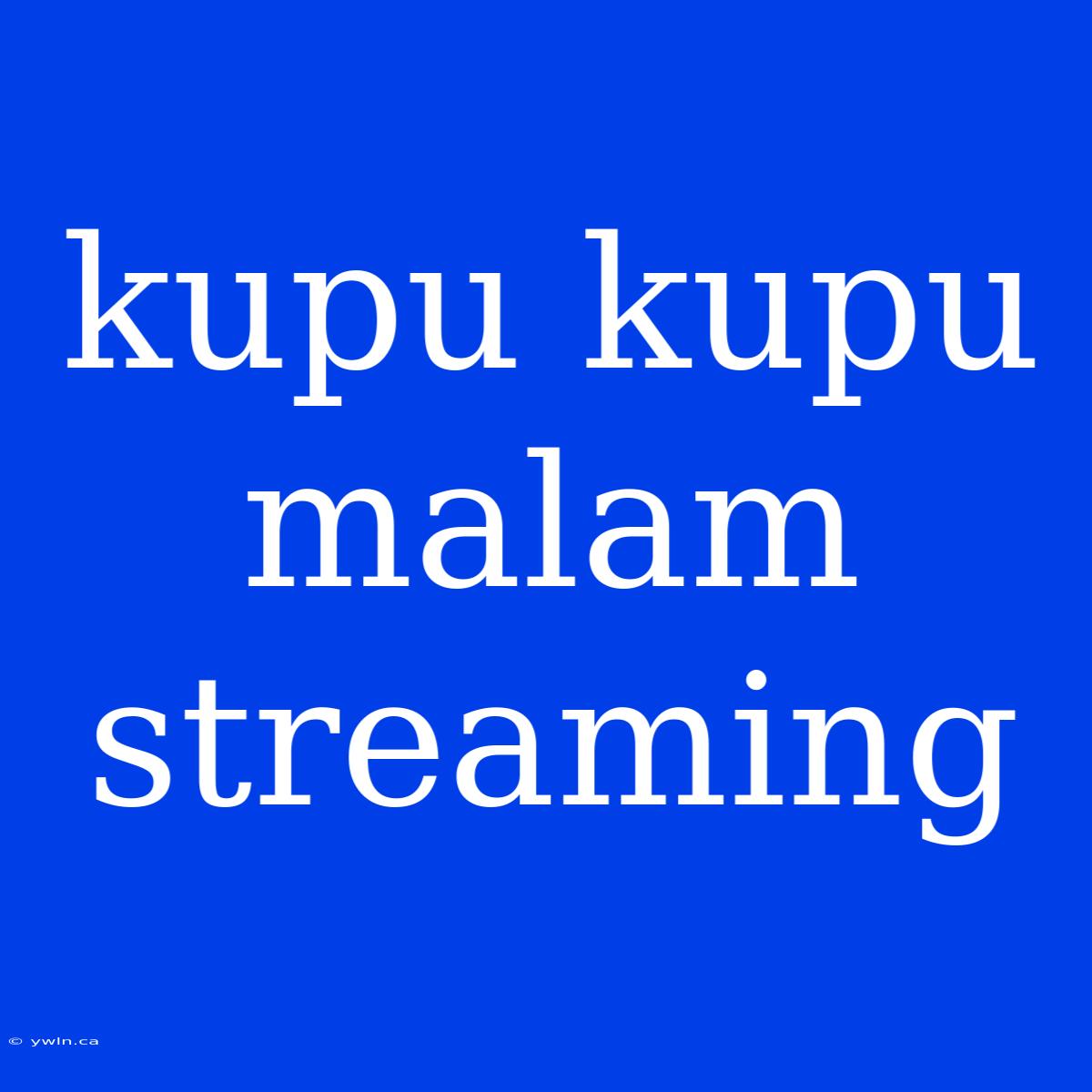 Kupu Kupu Malam Streaming