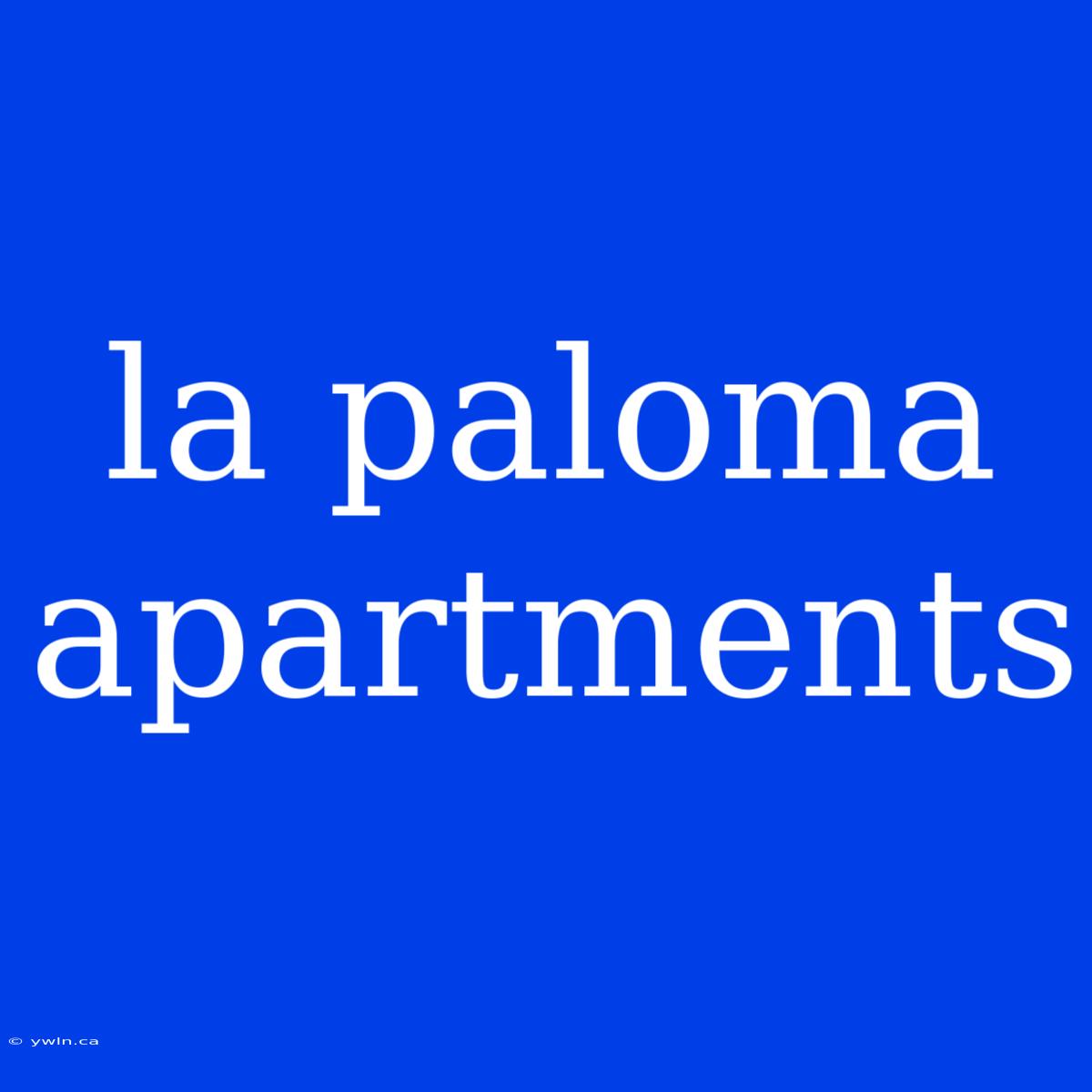 La Paloma Apartments