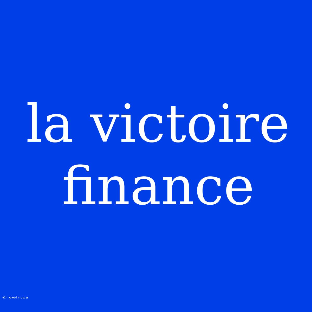 La Victoire Finance