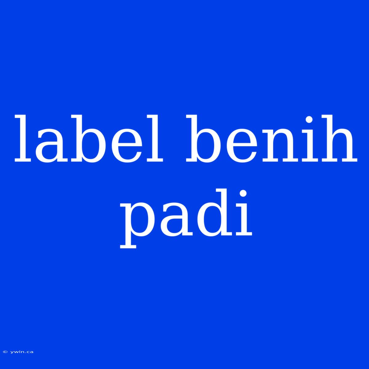 Label Benih Padi