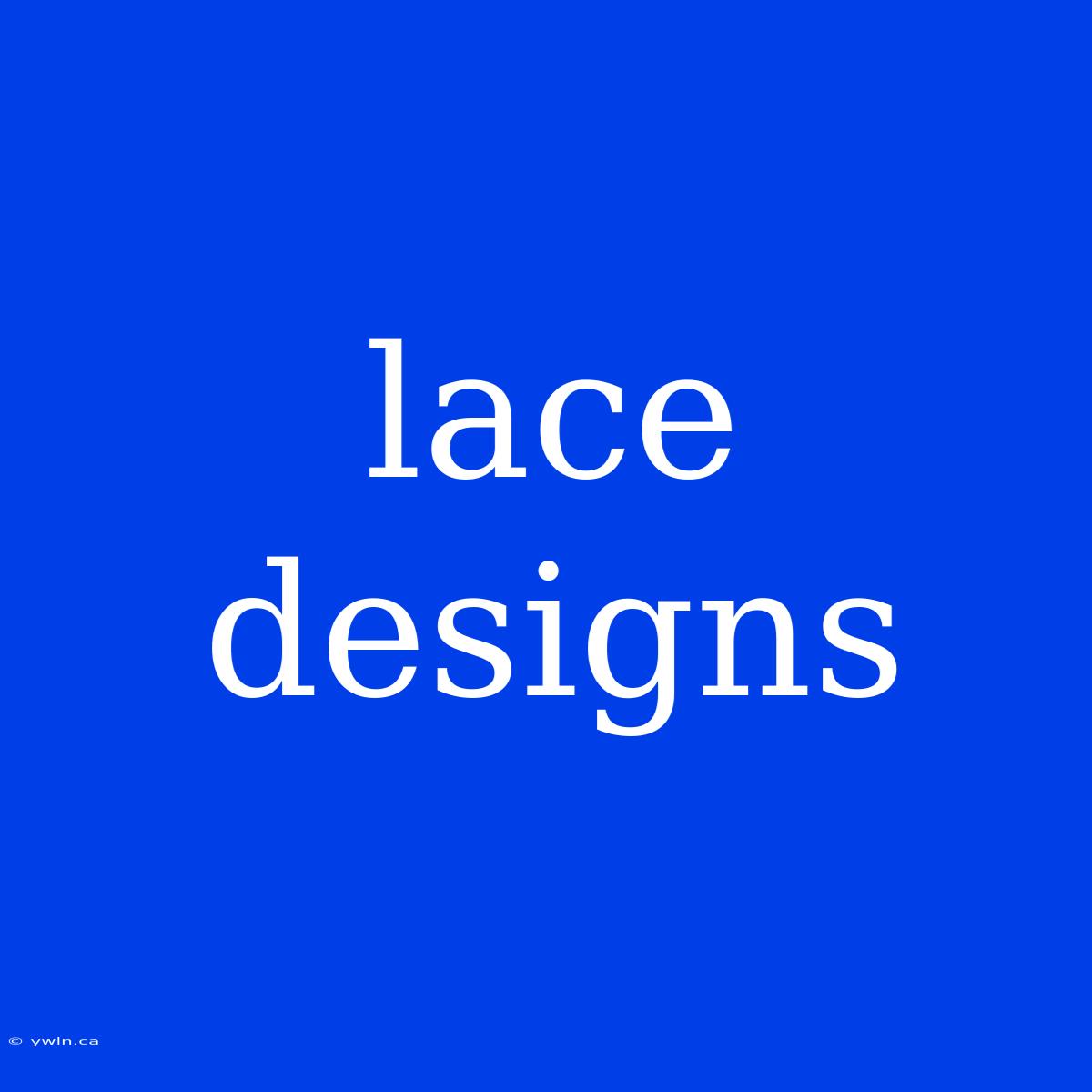 Lace Designs