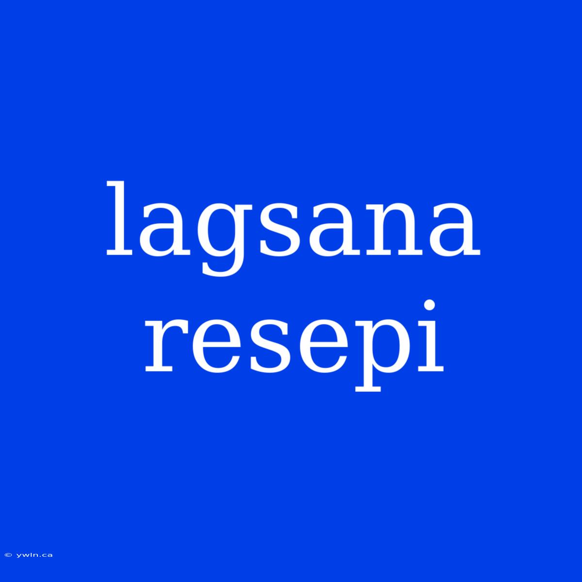 Lagsana Resepi