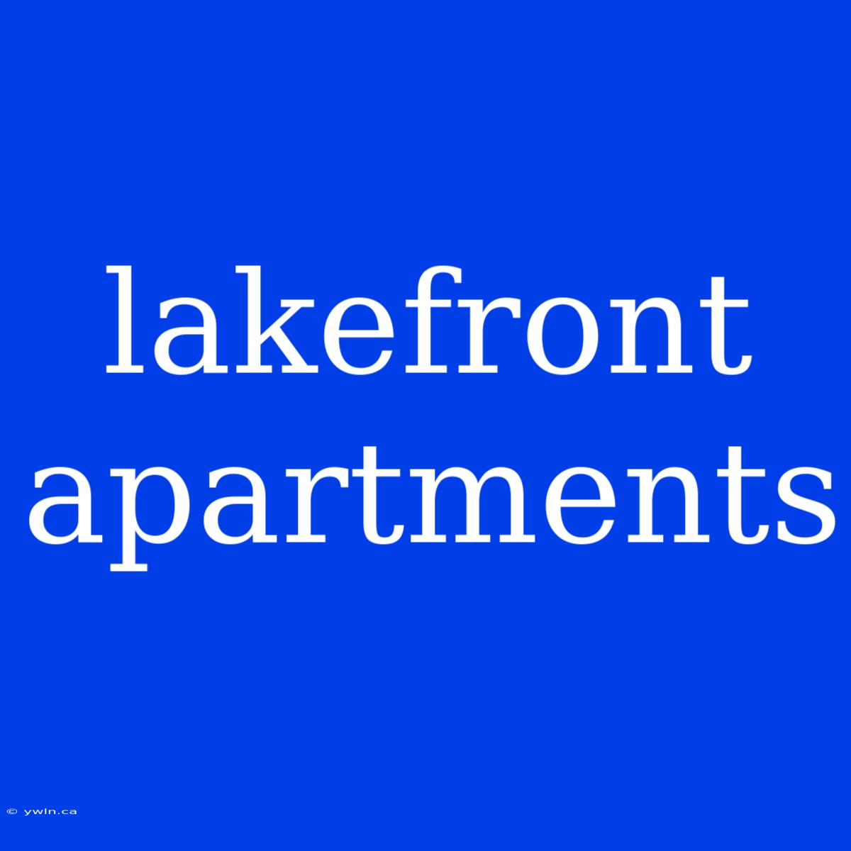 Lakefront Apartments