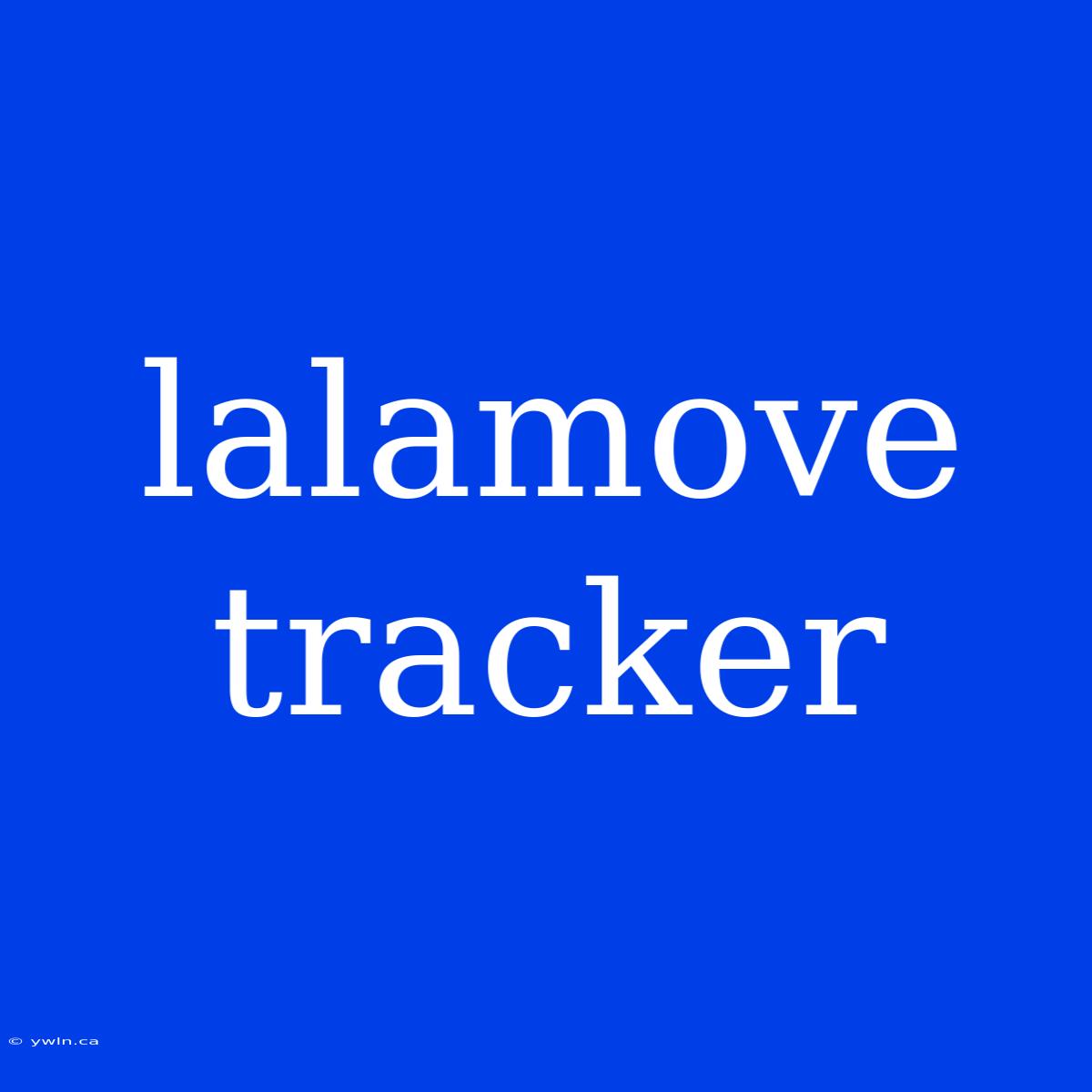 Lalamove Tracker