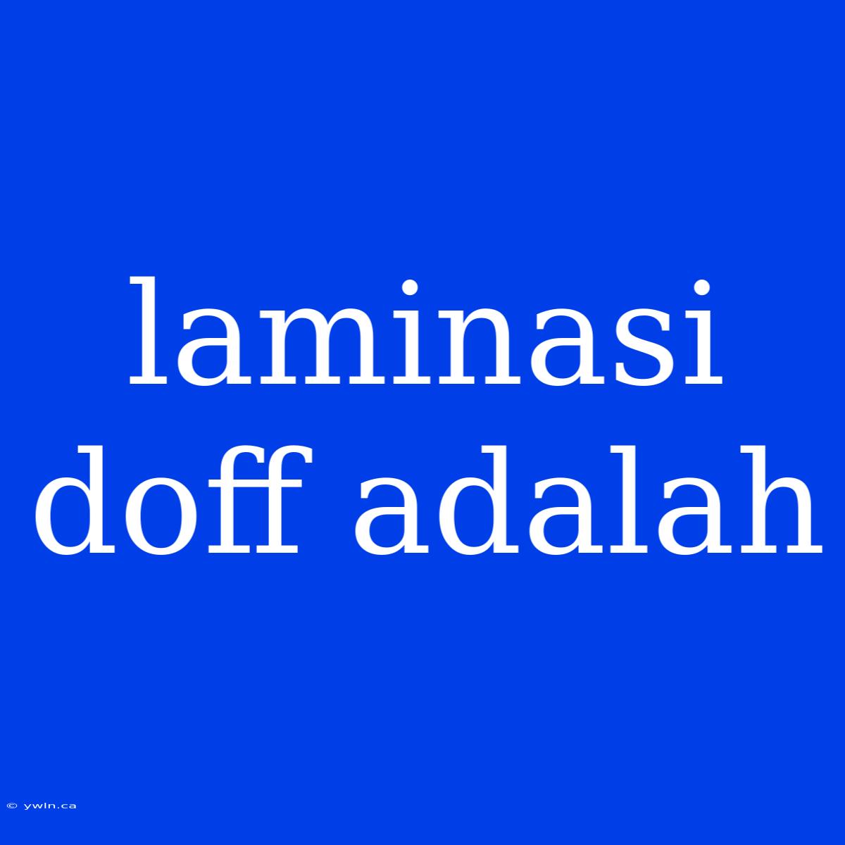 Laminasi Doff Adalah