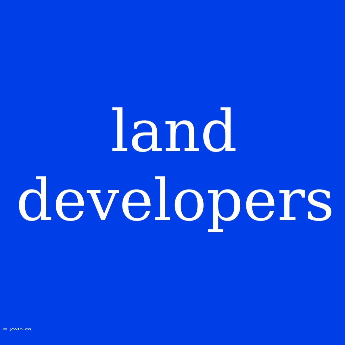 Land Developers