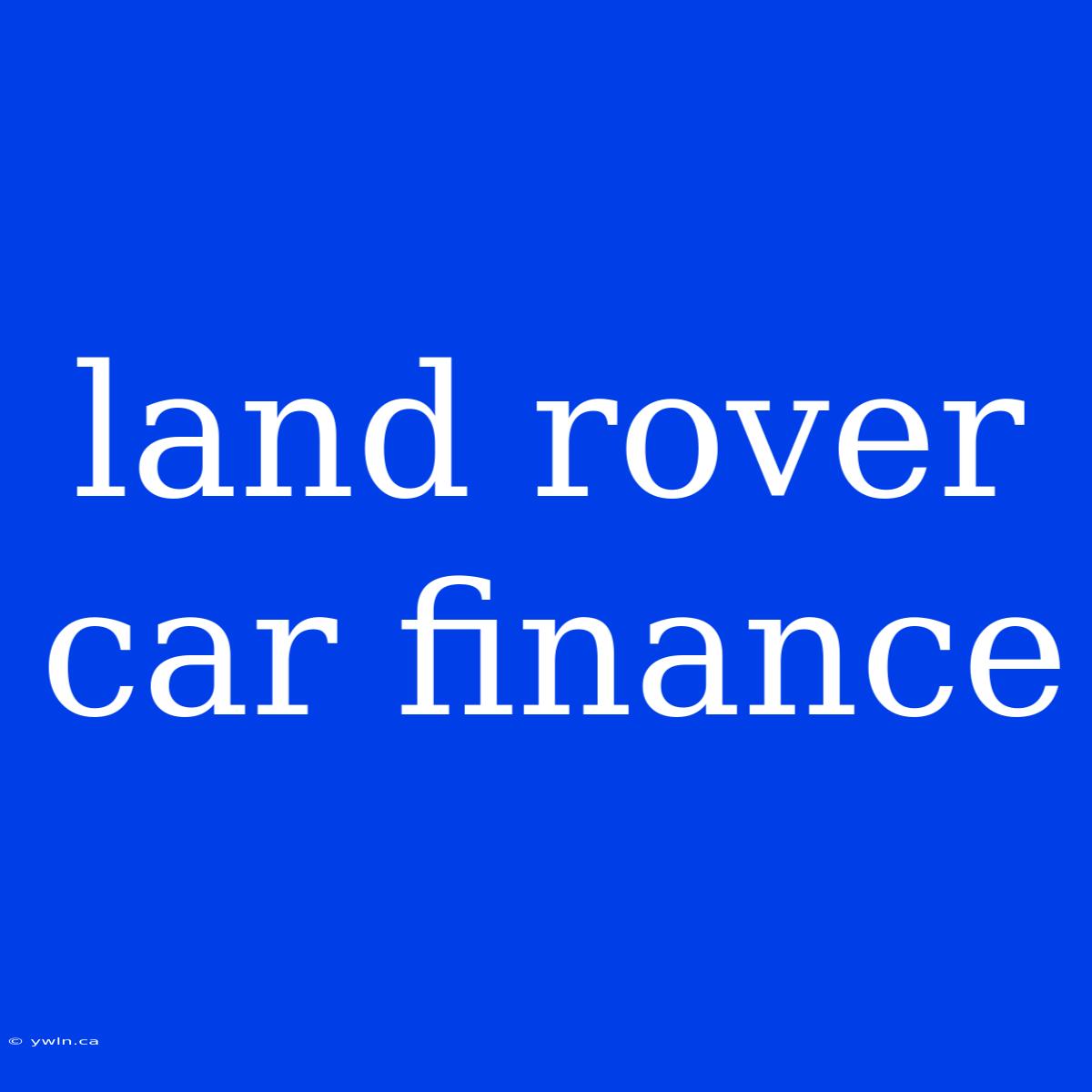 Land Rover Car Finance