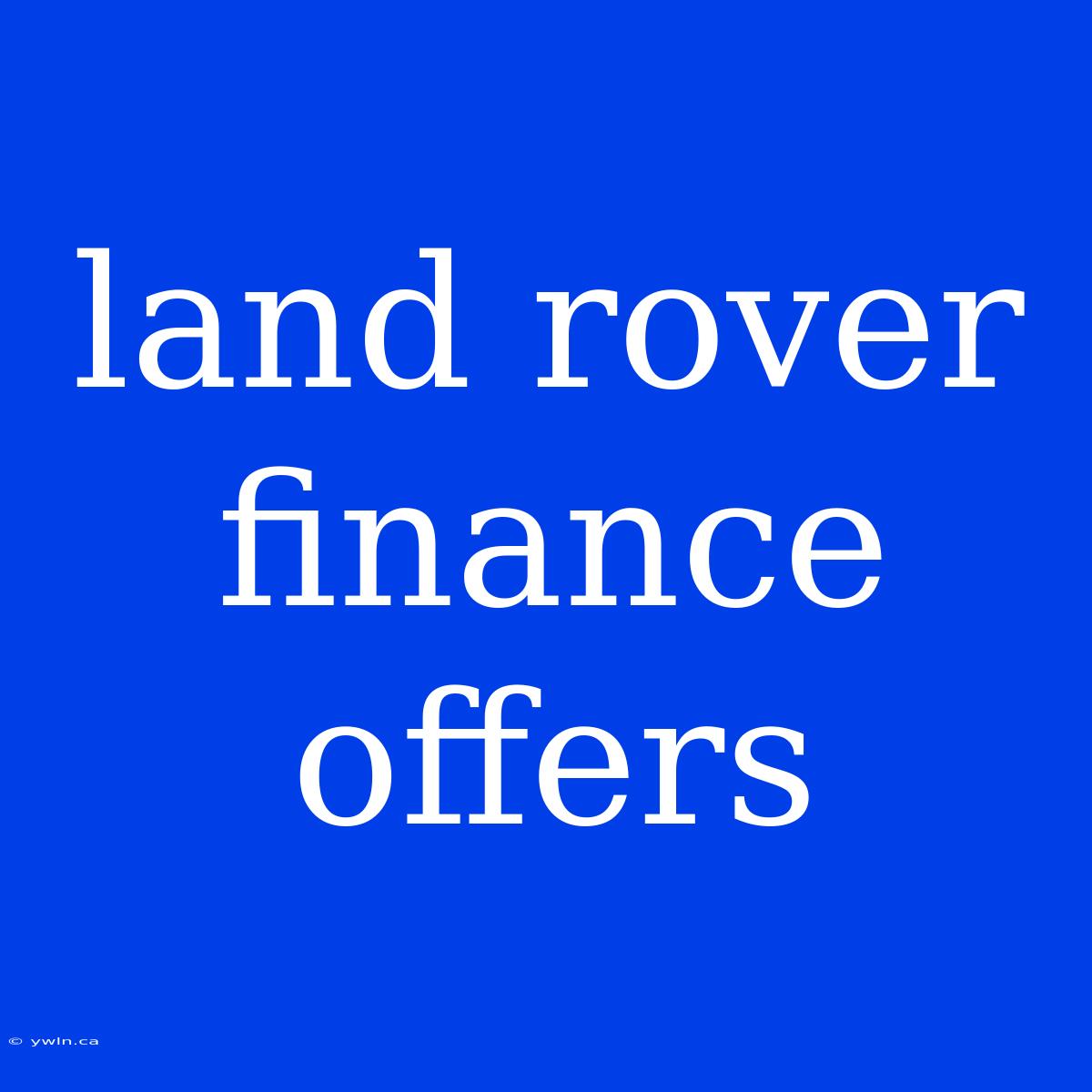 Land Rover Finance Offers