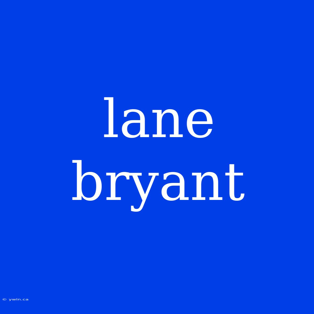 Lane Bryant