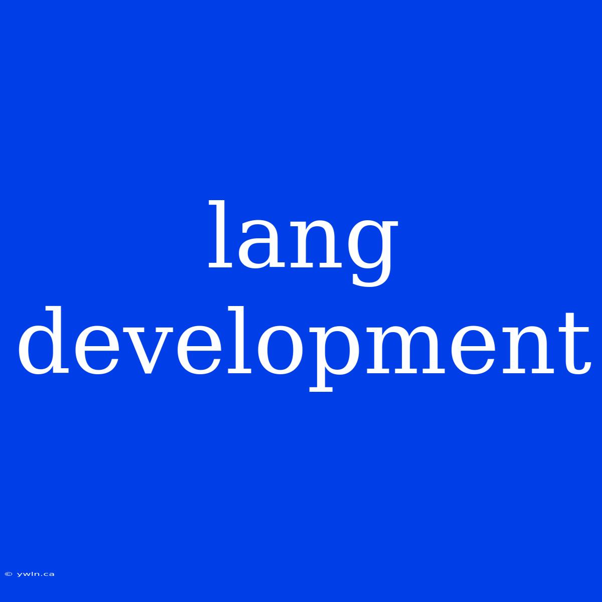 Lang Development