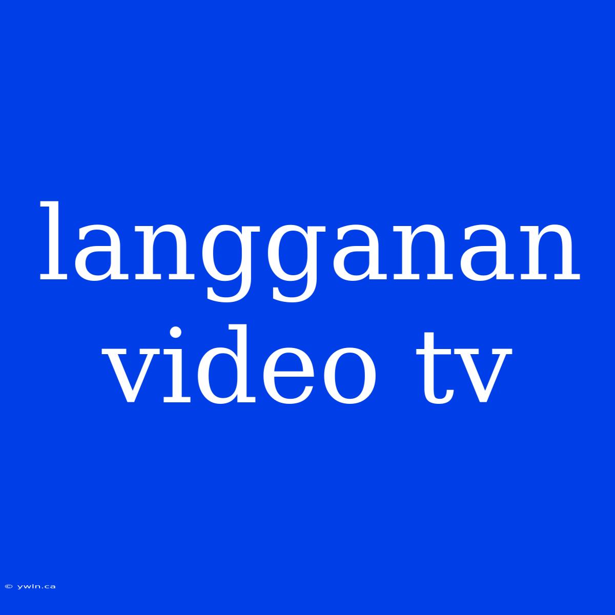 Langganan Video Tv