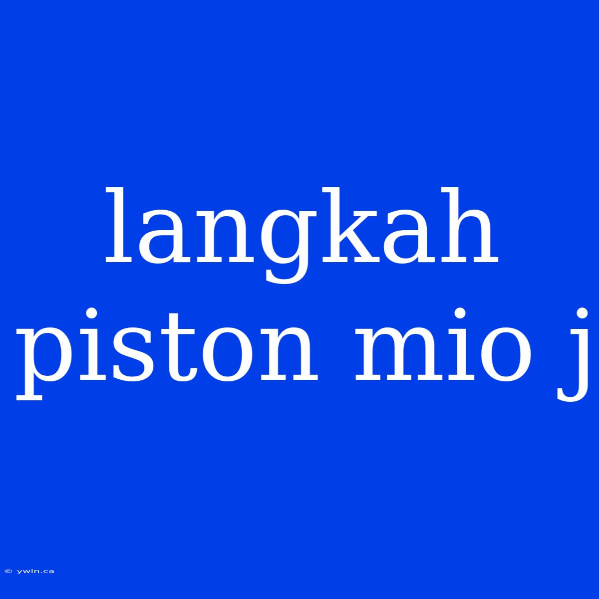 Langkah Piston Mio J