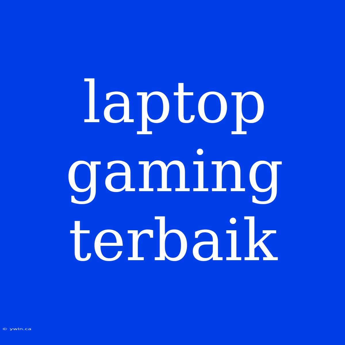 Laptop Gaming Terbaik