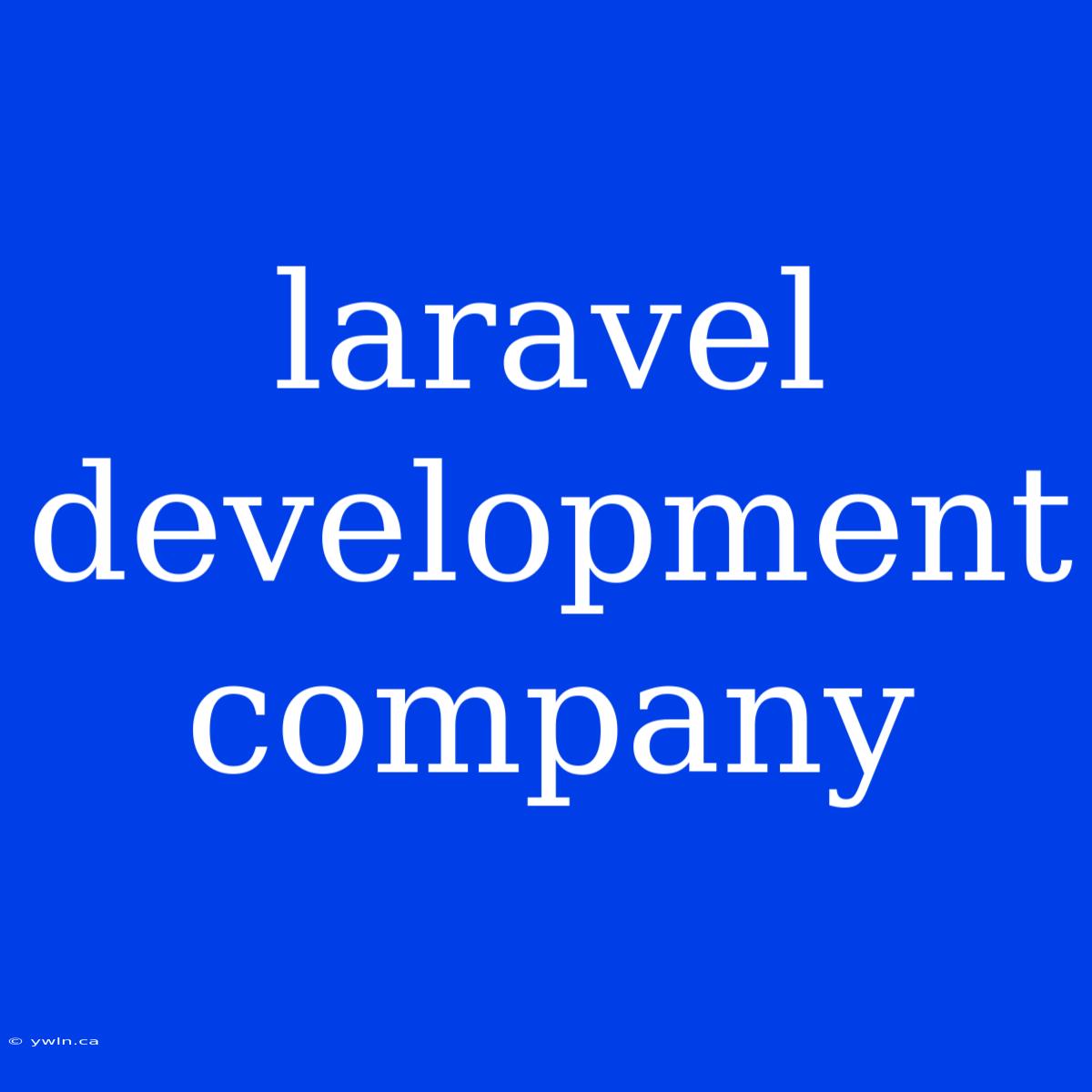 Laravel Development Company