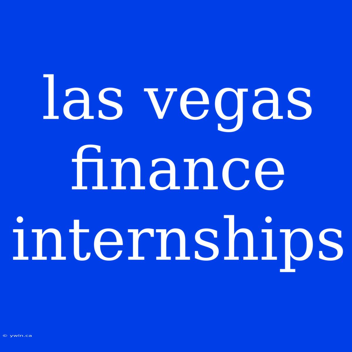 Las Vegas Finance Internships