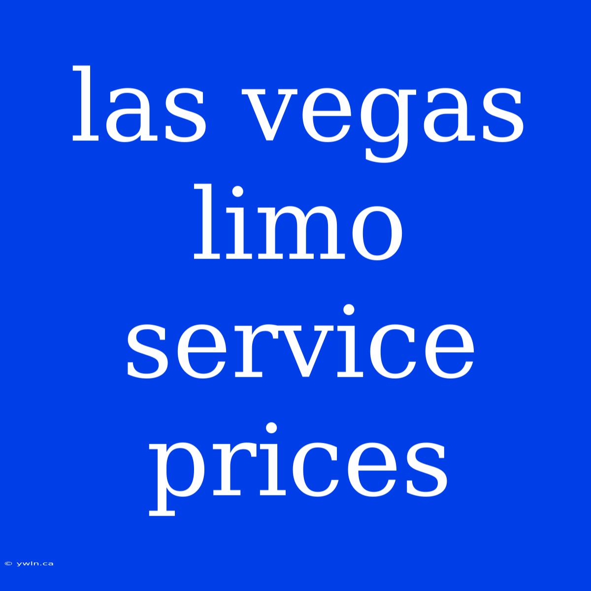 Las Vegas Limo Service Prices