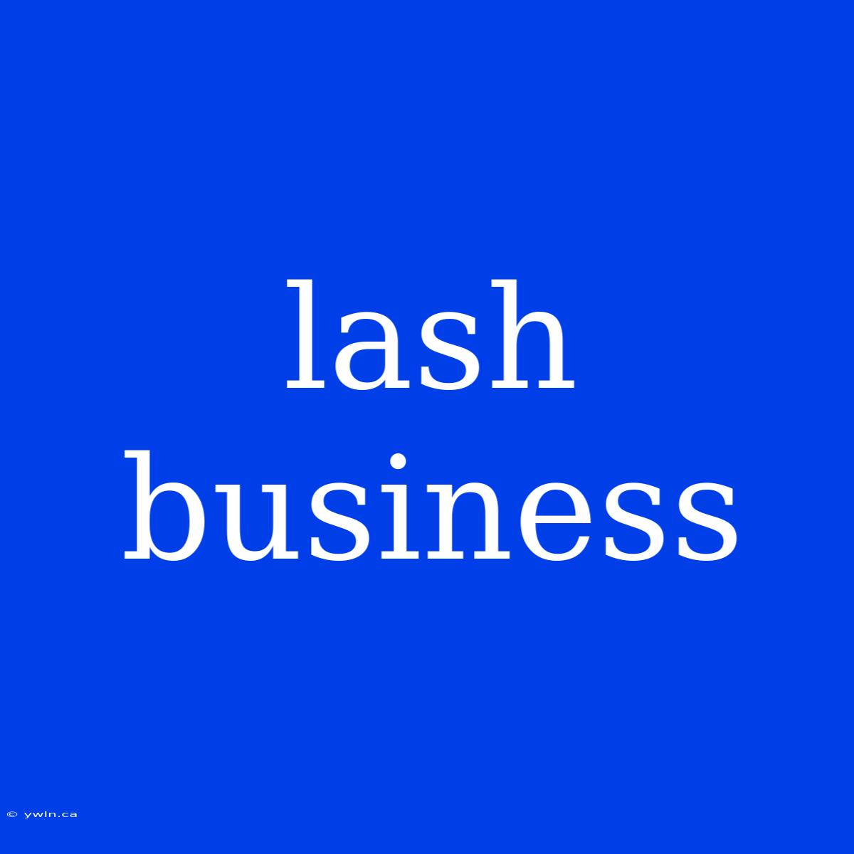 Lash Business