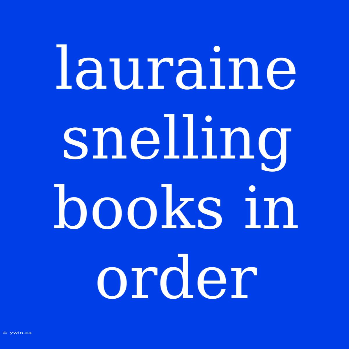 Lauraine Snelling Books In Order