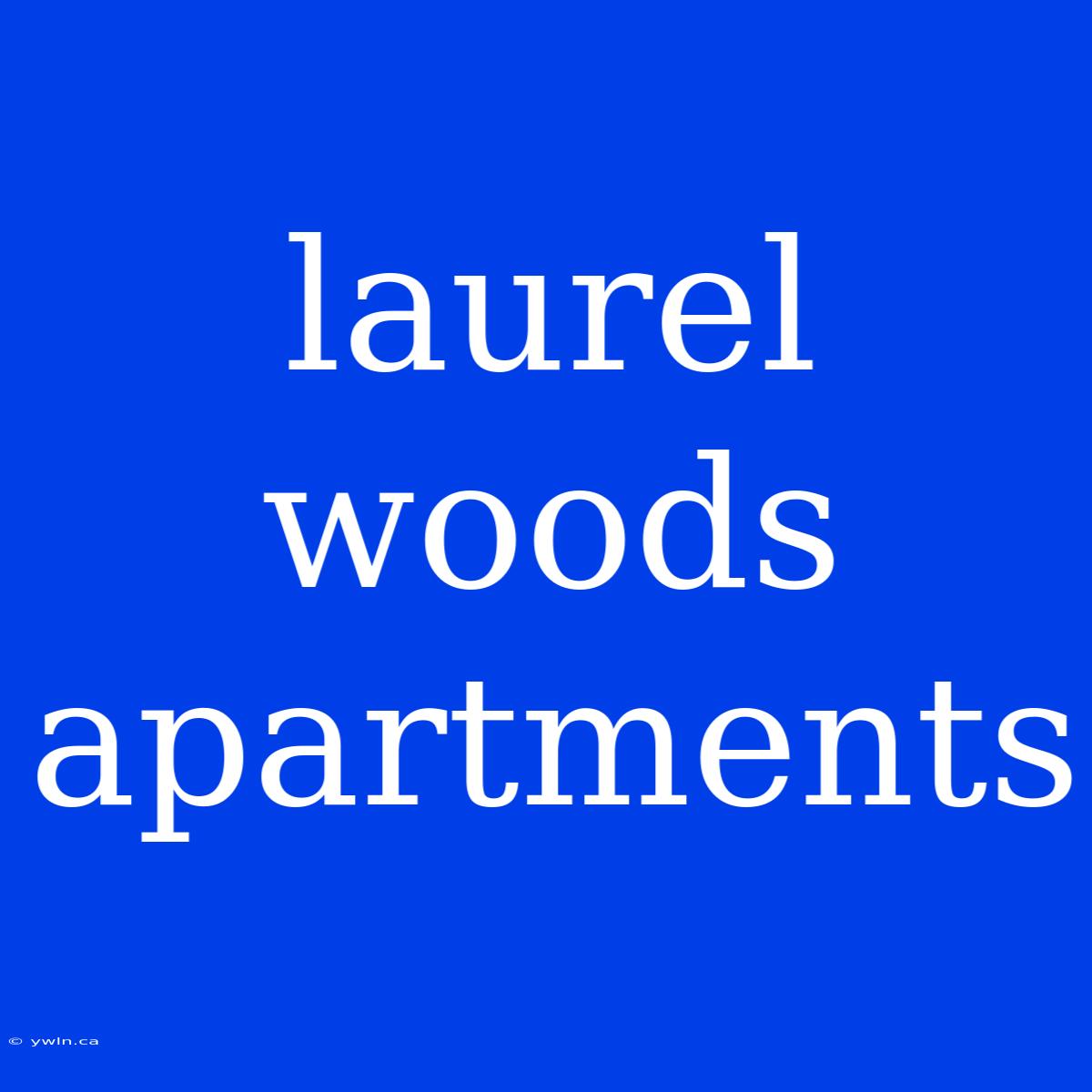 Laurel Woods Apartments