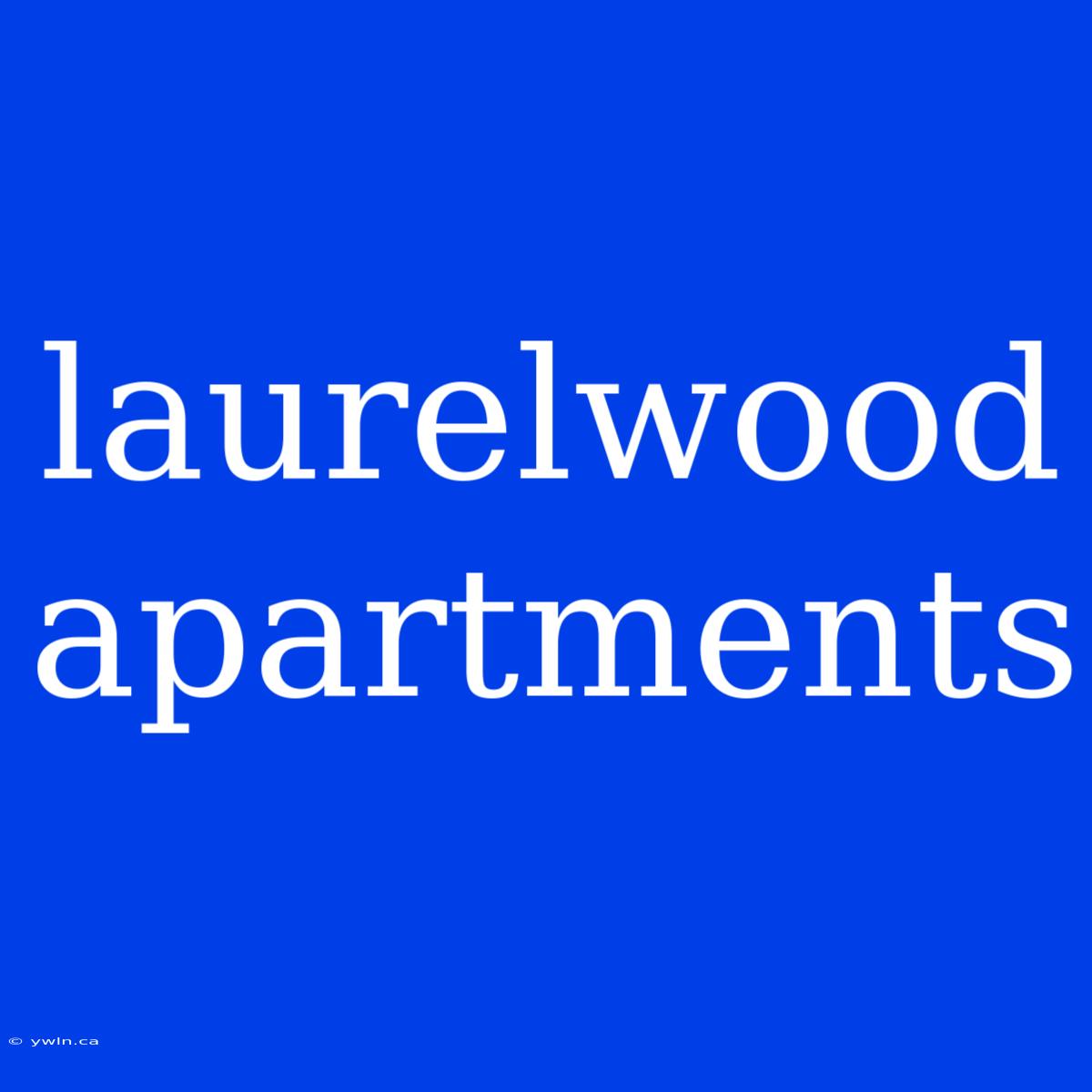 Laurelwood Apartments