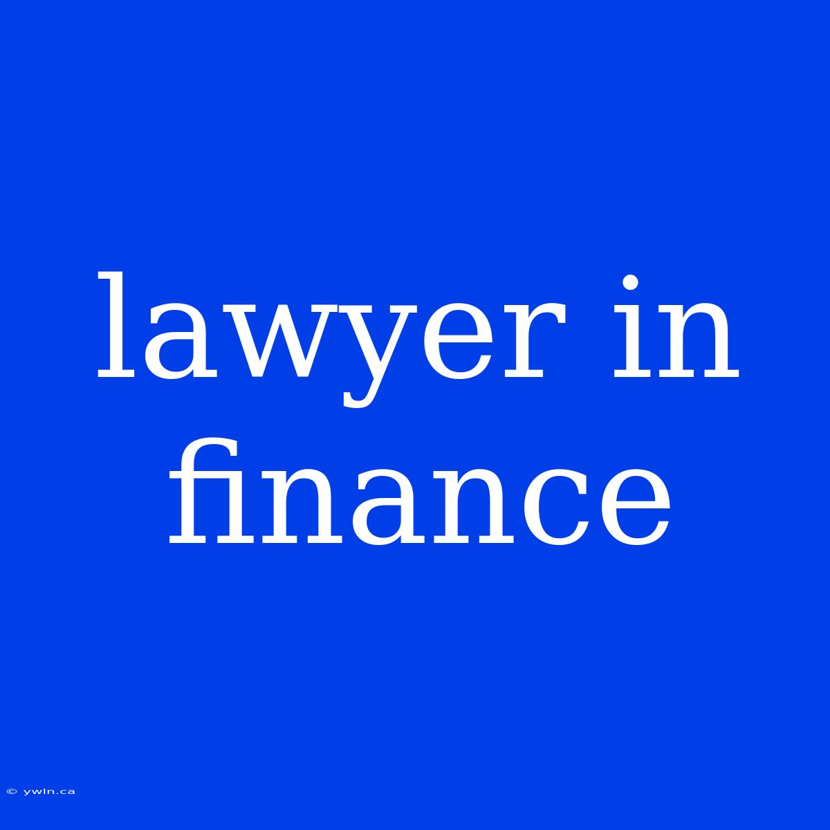 Lawyer In Finance