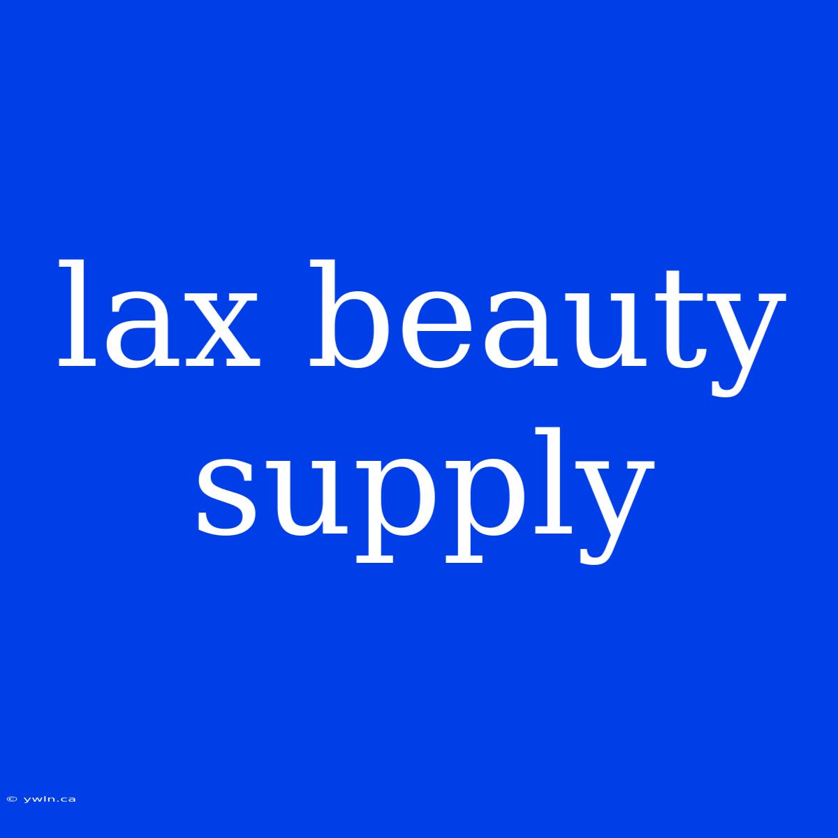 Lax Beauty Supply