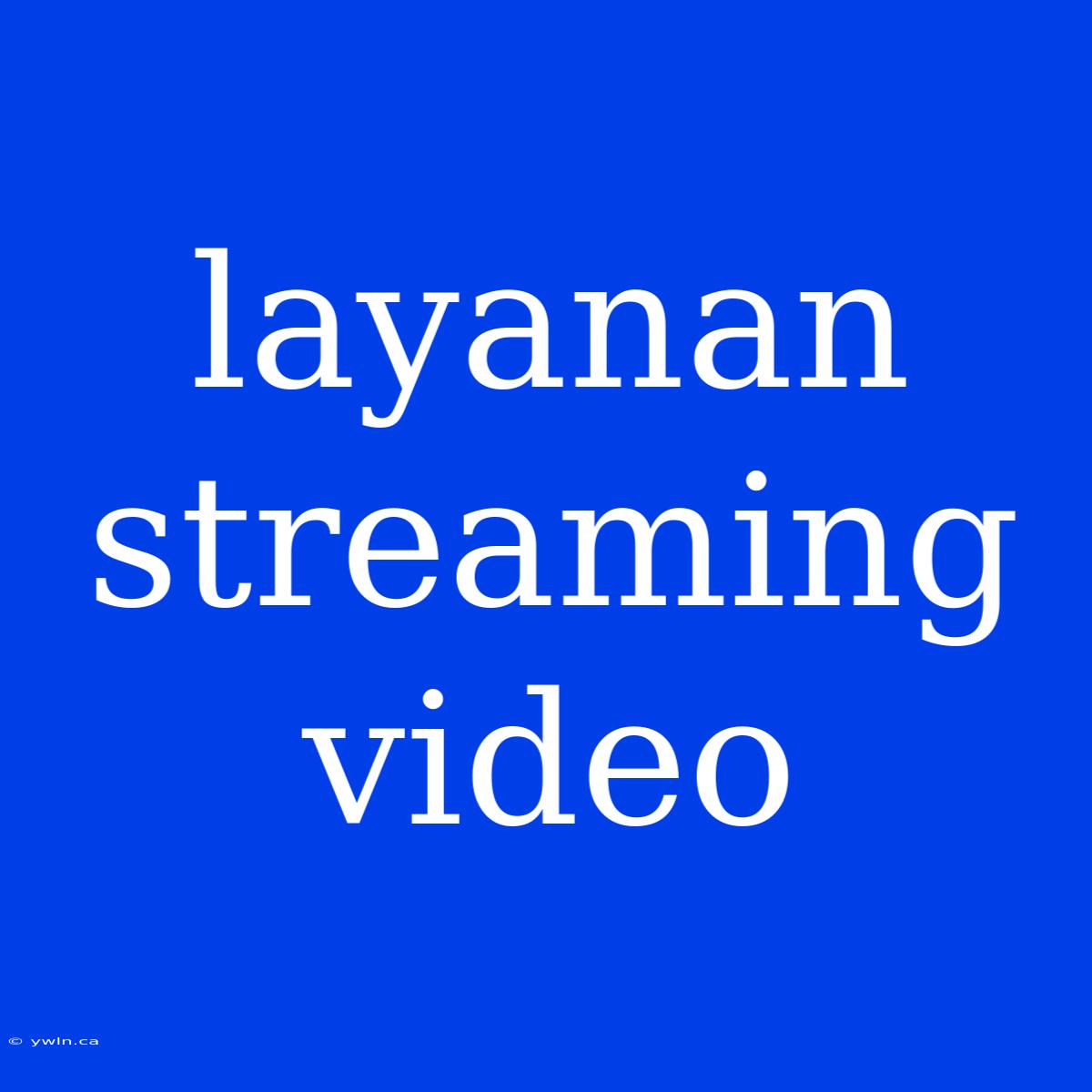 Layanan Streaming Video