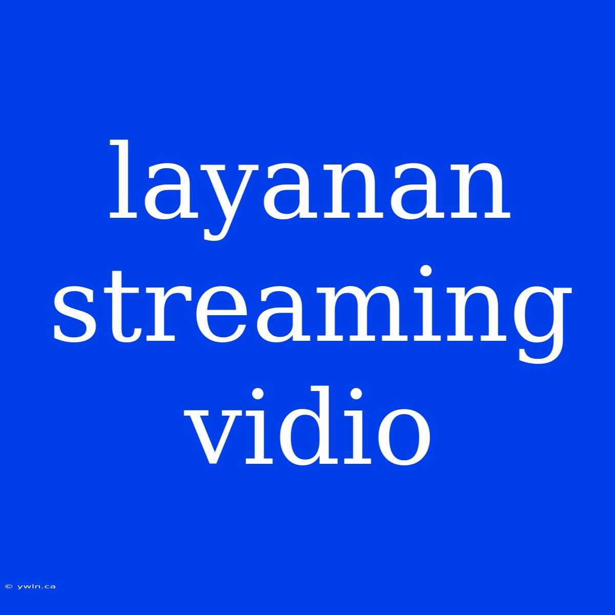 Layanan Streaming Vidio