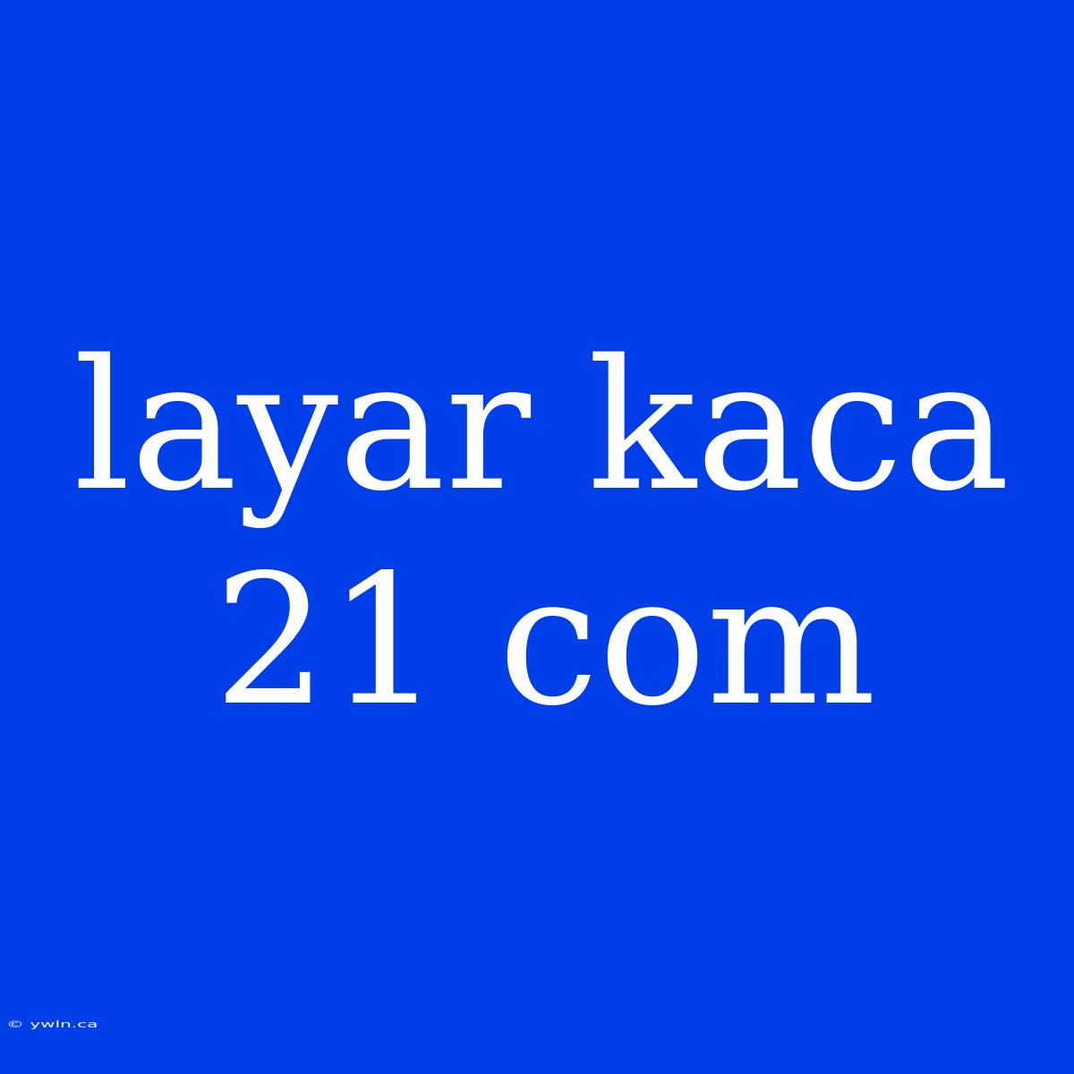 Layar Kaca 21 Com