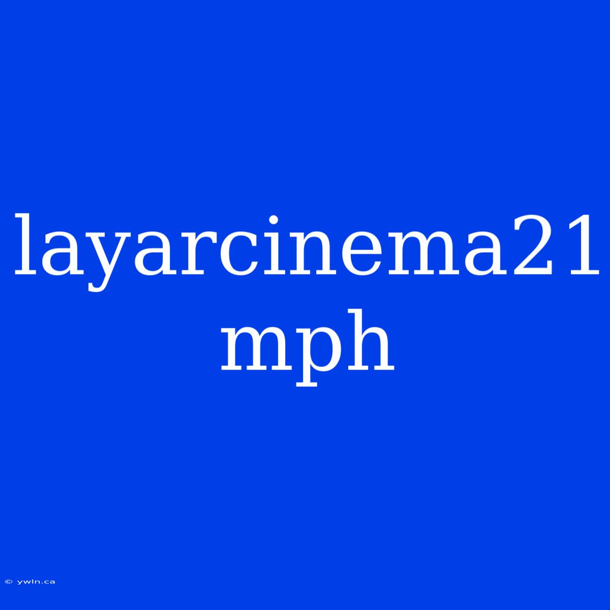 Layarcinema21 Mph