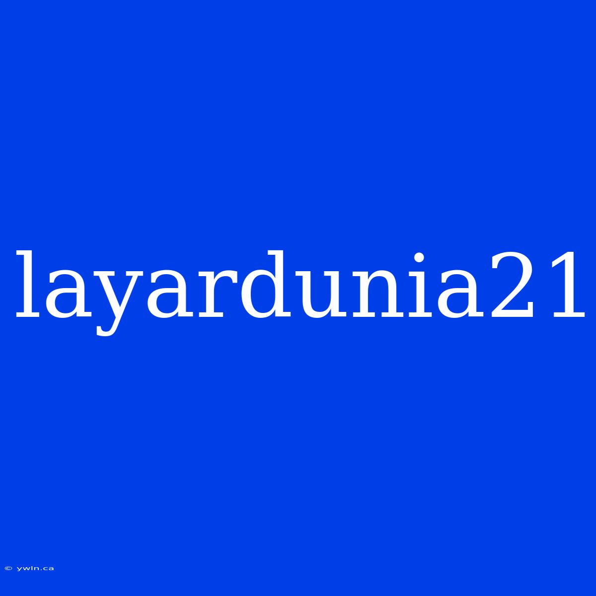 Layardunia21