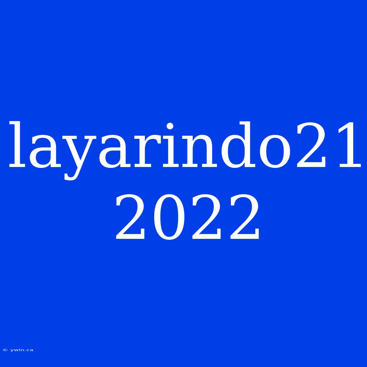 Layarindo21 2022