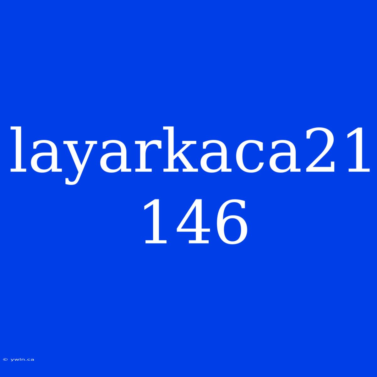 Layarkaca21 146