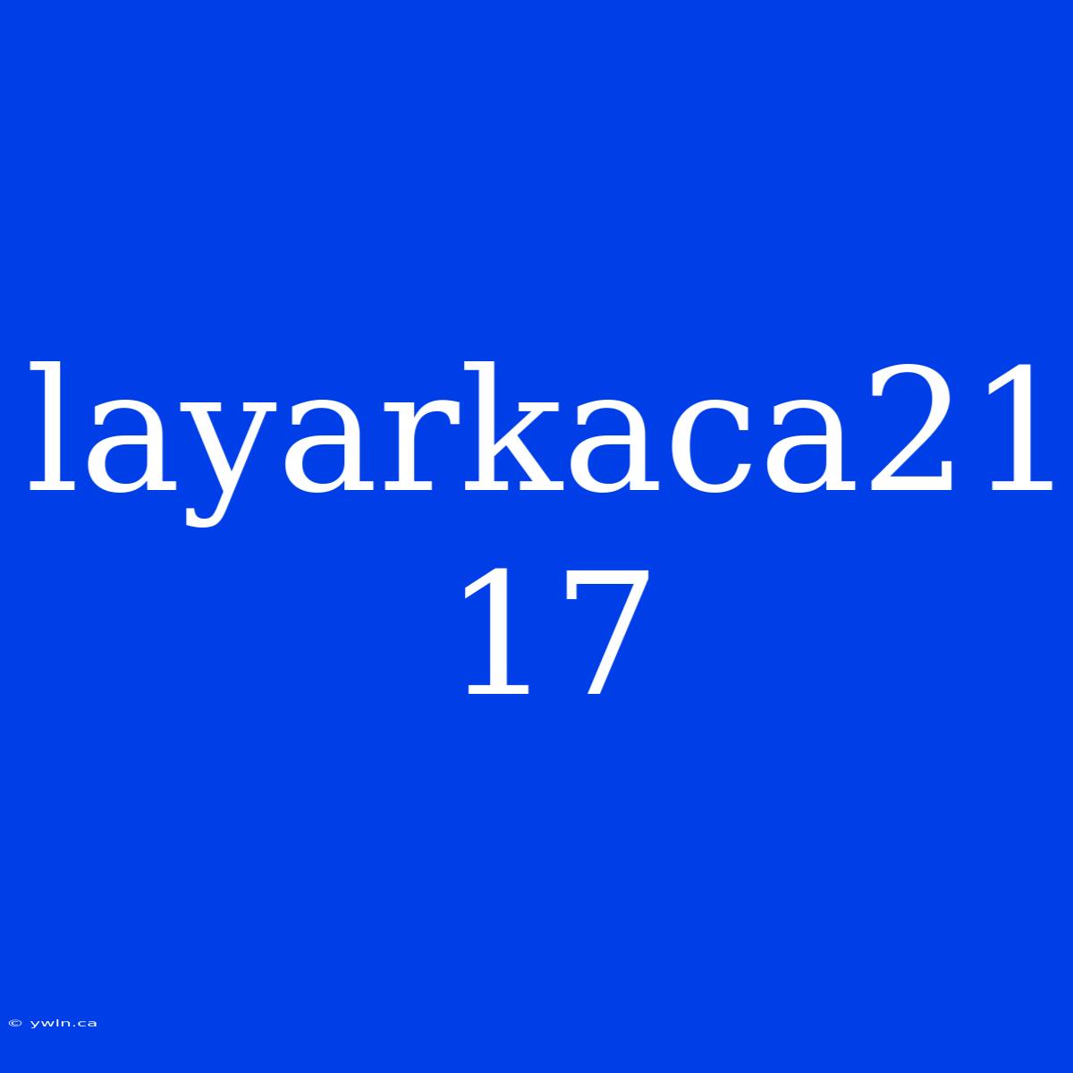 Layarkaca21 17