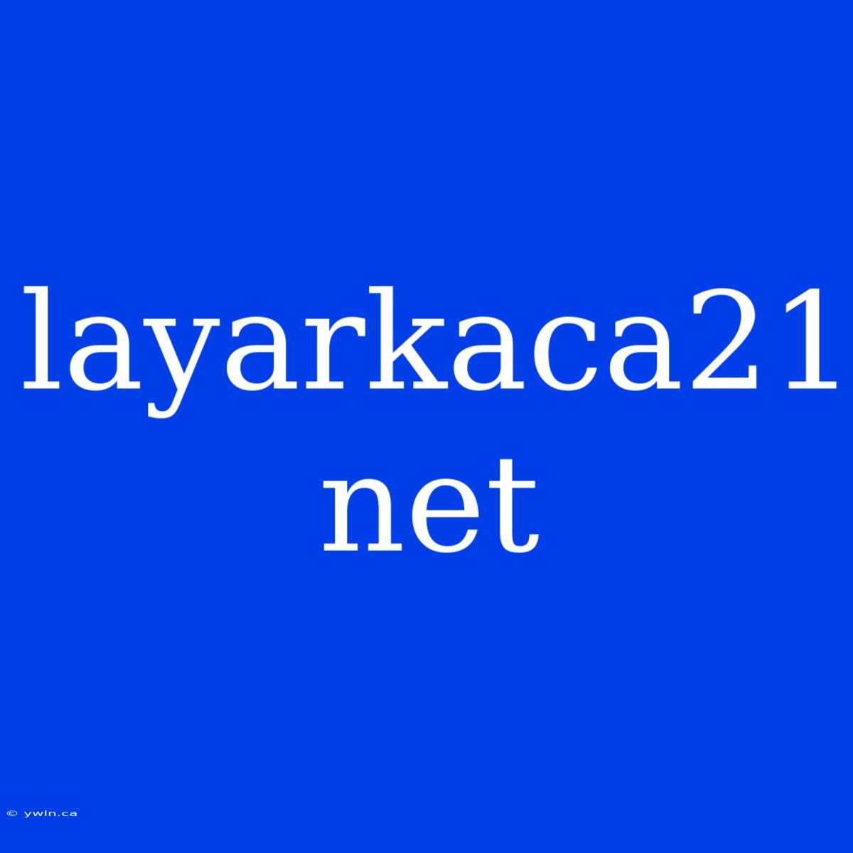 Layarkaca21 Net