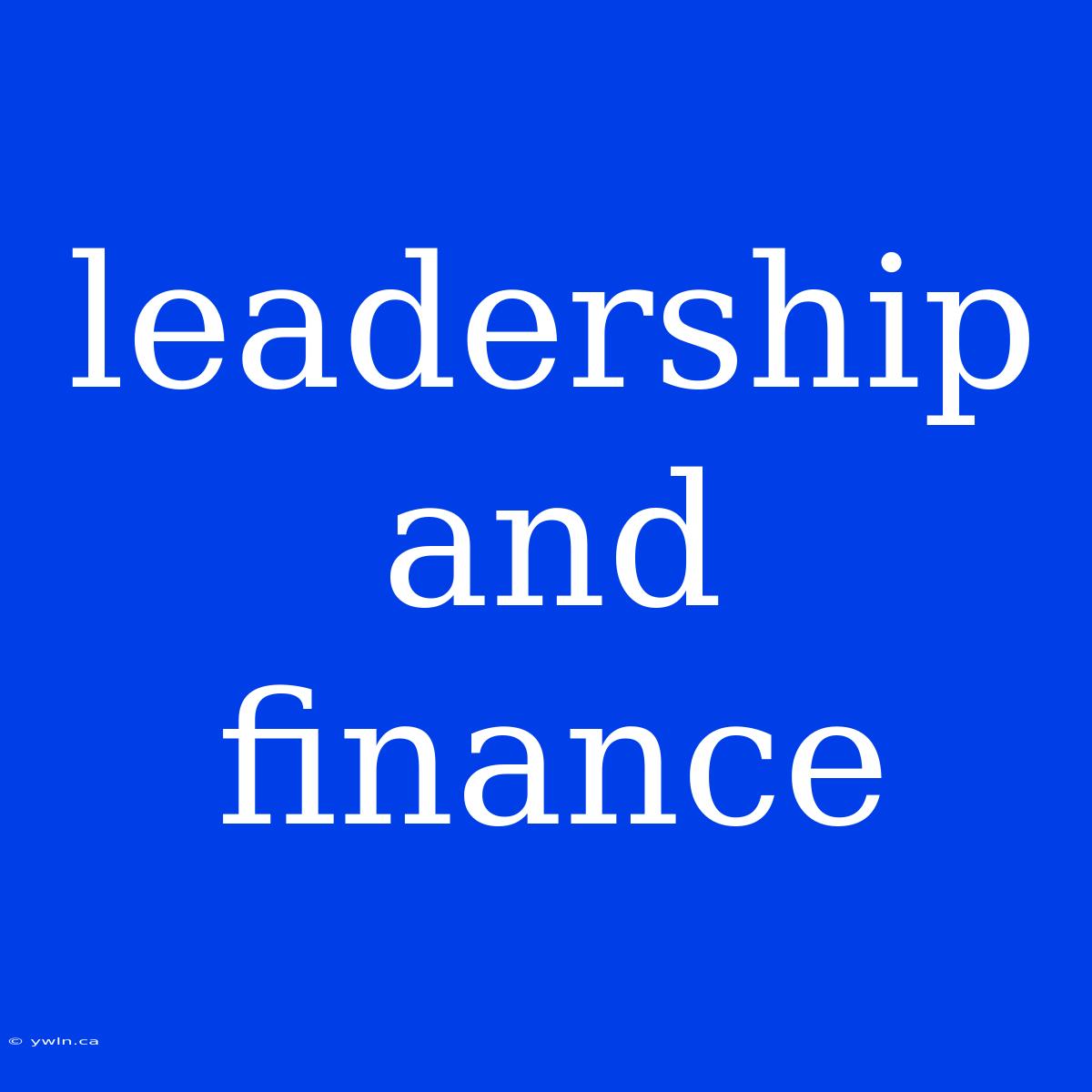 Leadership And Finance