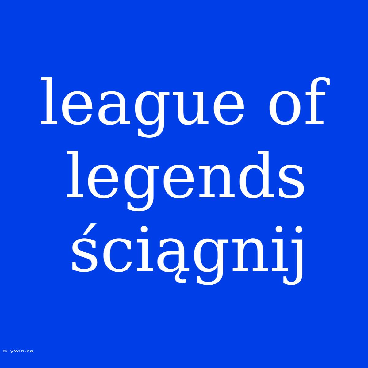 League Of Legends Ściągnij