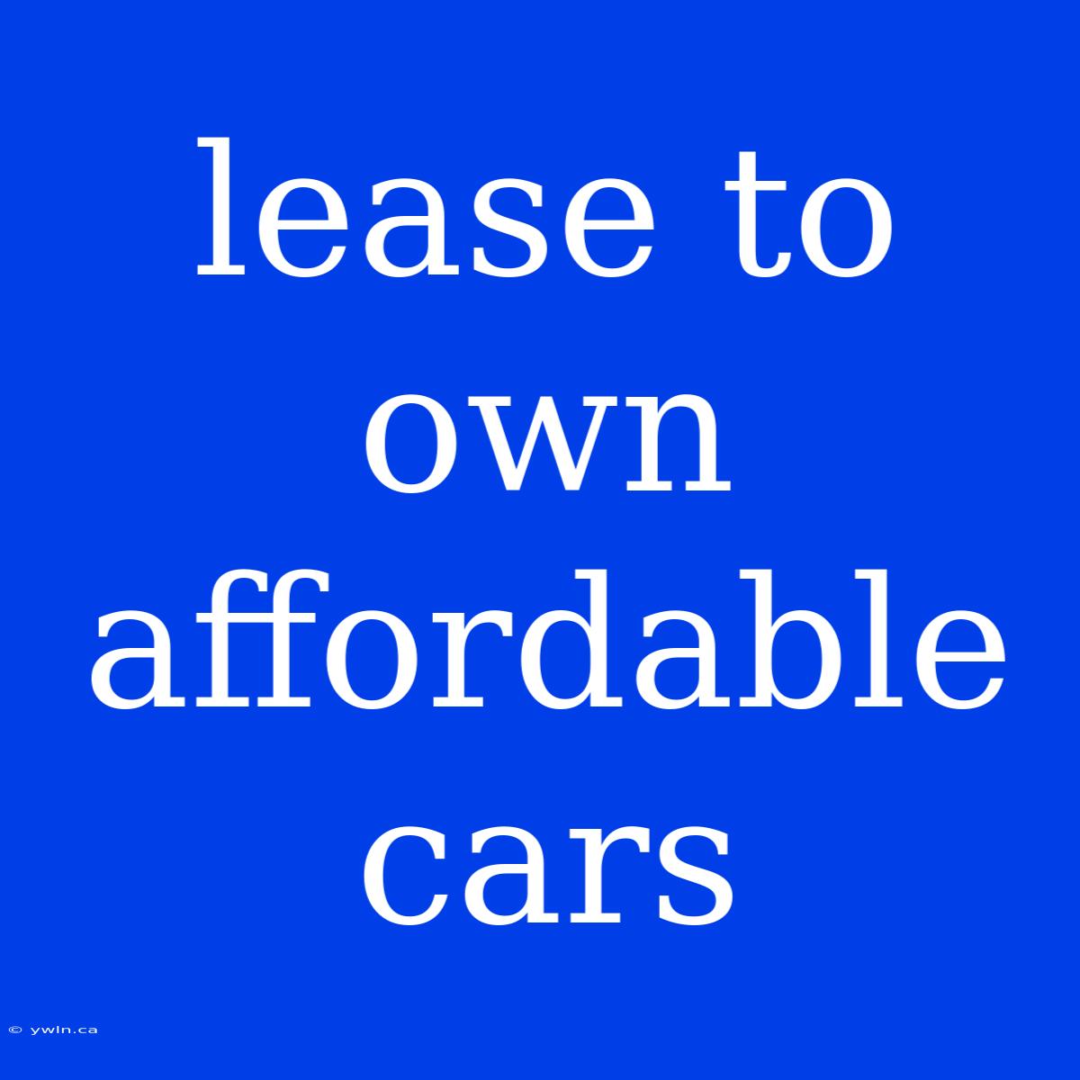 Lease To Own Affordable Cars