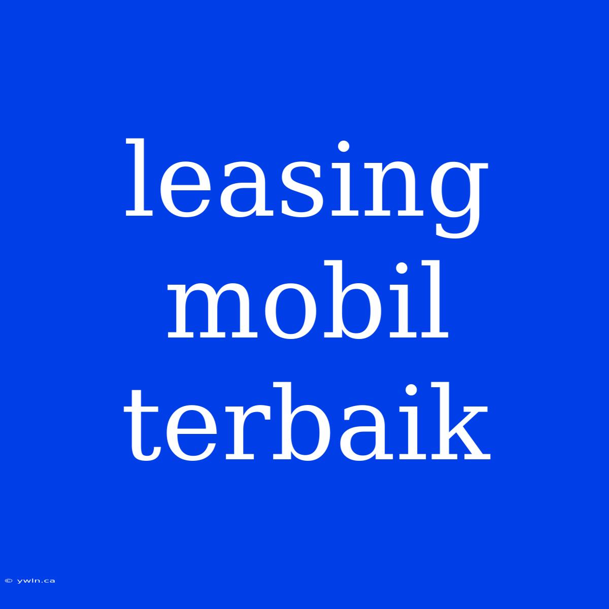 Leasing Mobil Terbaik