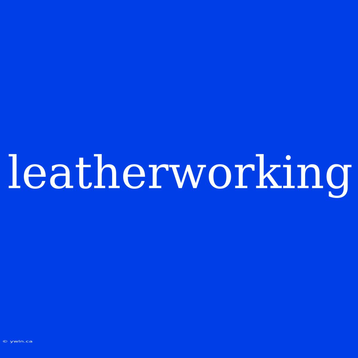 Leatherworking