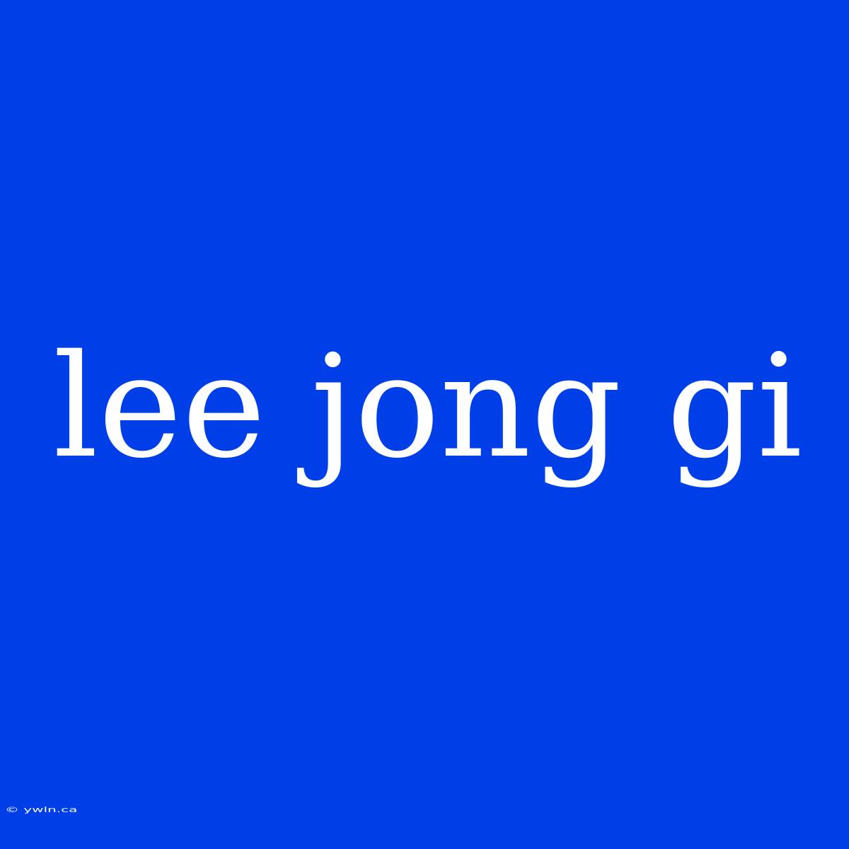 Lee Jong Gi