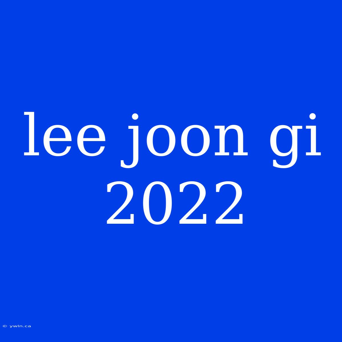 Lee Joon Gi 2022